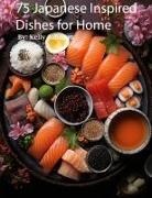 Kelly Johnson - Japanese Inspired Dishes for Home