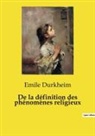 Emile Durkheim - De la définition des phénomènes religieux