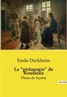 Emile Durkheim - La ¿pédagogie¿ de Rousseau