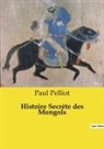 Paul Pelliot - Histoire Secrète des Mongols