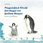 Astrid Kaiser, Anne Beate Berghäuser - Pinguinkind Flocki hat Angst vor kaltem Wasser