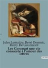 Remy De Gourmont, René Doumic, Jules Lemaître - Les Goncourt une vie consacrée à l¿amour des lettres