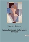 Herbert Spencer - Introduction à la Science Sociale