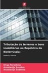 Ol'ga Poroshina, Anastasija Serebro, Anastasija Sudneka - Tributação de terrenos e bens imobiliários na República da Bielorrússia: