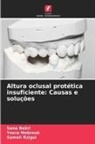 Sana Bekri, Yosra Mabrouk, Sameh Rzigui - Altura oclusal protética insuficiente: Causas e soluções