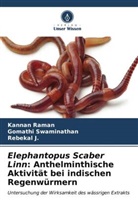 Rebekal J, Rebekal J., Kannan Raman, Gomathi Swaminathan - Elephantopus Scaber Linn: Anthelminthische Aktivität bei indischen Regenwürmern