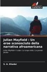 S. A. Khader - Julian Mayfield : Un eroe sconosciuto della narrativa afroamericana