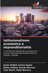 Jaime Andres Ararat Herrera, Jones Rafael Llanos Ayola, Lina Maria Tapia Barrera - Istituzionalismo economico e imprenditorialità