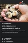 D. M. Jethva, N. M. Kachhadiya, R. P. Kamaliya - Il nematode entomopatogeno: Heterorhabditis Indica
