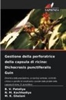 M. K. Ghelani, N. M. Kachhadiya, B. V. Patoliya - Gestione della perforatrice della capsula di ricino: Dichocrosis punctiferalis Guin