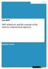 Lisa Wolf - NFT related art and the concept of the artist in a historical perspective
