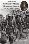 C. E. Callwell, John Wilson - The Life of Sir Stanley Maude Lieutenant General K.C.B, C.M.G., D.S.O