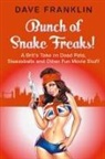 Dave Franklin - Bunch of Snake Freaks! A Brit's Take on Dead Pets, Sleazeballs and Other Fun Movie Stuff