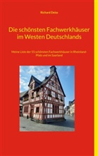 Richard Deiss - Die schönsten Fachwerkhäuser im Westen Deutschlands