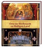 Dr. Karl-Heinz Fleckenstein, Karl-Heinz Fleckenstein, Louisa Fleckenstein - Orte der Weihnacht im Heiligen Land