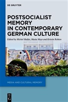 Michel Mallet, Maria Mayr, Kristin Rebien - Postsocialist Memory in Contemporary German Culture
