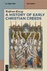 Wolfram Kinzig - A History of Early Christian Creeds