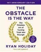 Ryan Holiday, Holiday Ryan - The Obstacle is the Way: 10th Anniversary Edition