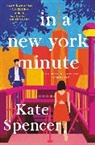 Kate Spencer - In a New York Minute
