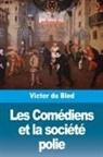 Victor Du Bled - Les Comédiens et la société polie
