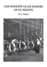 R. A. Parkin - The Window Glass Makers of St. Helens