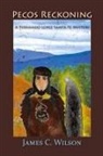 James C. Wilson - Pecos Reckoning