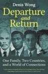 Denis Wong - Departure and Return