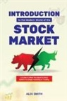 Alex Smith - Introduction to the Modern World of the Stock market