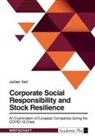 Julian Veil - Corporate Social Responsibility and Stock Resilience. An Examination of European Companies during the COVID-19 Crisis