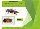 Detlef Schmidt - Für immer verschwunden? Band 1 Käfer und Schaben