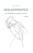 Amy Amalia - Seelentröster - ein Wispern aus dem Inneren