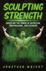 Jonathan Wright - SCULPTING STRENGTH