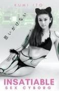 Kumi Ito - Insatiable Sex Cyborg