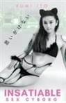 Kumi Ito - Insatiable Sex Cyborg