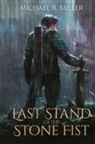 Michael R. Miller - Last Stand of the Stone Fist