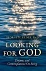 George H. Elder - Looking For God