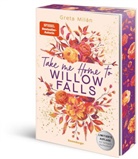 Greta Milán - Take Me Home to Willow Falls (knisternde New-Adult-Romance mit wunderschönem Herbst-Setting)