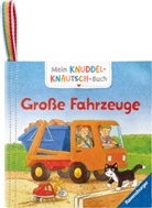 Friederike Kunze, Klaus Bliesener - Mein Knuddel-Knautsch-Buch: Große Fahrzeuge; weiches Stoffbuch, waschbares Badebuch, Babyspielzeug ab 6 Monate