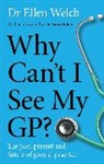 Ellen Welch, Welch Ellen - Why Cant I See My Gp?