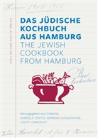 Gabriela Fenyes, Barbara Guggenheim, Landshut, Judith Landshut - Das Jüdische Kochbuch aus Hamburg. The Jewish Cookbook from Hamburg