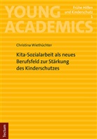 Christina Wiethüchter - Kita-Sozialarbeit als neues Berufsfeld zur Stärkung des Kinderschutzes