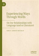 Emily Abdeni-Holman, Emily Abdeni Holman - Experiencing Ways Through Words