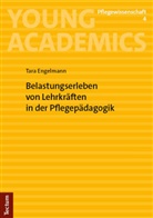 Tara Engelmann - Belastungserleben von Lehrkräften in der Pflegepädagogik