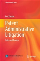 Xiaolan Ren, Ren Xiaolan - Patent Administrative Litigation