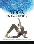 Mayte Criado Regidor - Yoga en evolución : manual para profesores y practicantes con experiencia