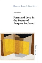 Thea Petrou, Jean Khalfa - Form and Love in the Poetry of Jacques Roubaud