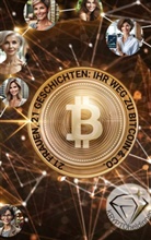 Sarah Schädeli, Jasmin Stettler, by GLITZERfabrik KRYPTOheldinnen, by GLITZERfabrik KRYPTOheldinnen - 21 Frauen, 21 Geschichten: Ihr Weg mit Bitcoin & Co.