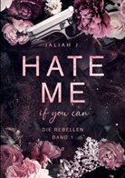 Jaliah J, Jaliah J. - HATE ME if you can