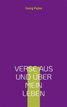 Georg Papke - Verse aus und über mein Leben
