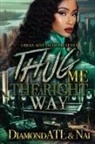 DiamondATL, Nai - Thug Me The Right Way